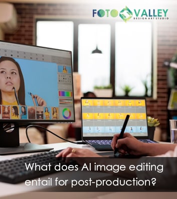 What does AI image editing entail for post-production